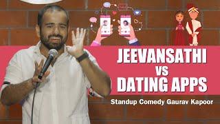 JEEVANSATHI vs DATING APPS I Gaurav Kapoor  Stand Up Comedy