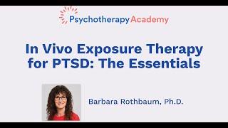 In Vivo Exposure Therapy for PTSD The Essentials