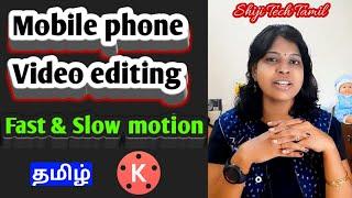 Kinemaster video editing fast and slow motion  tamil  Video editing speed adjustment in tamil