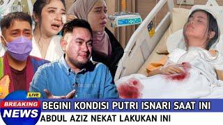 Semua Artis Menangis  Melihat Kondisi Putri Isnari Saat Ini Abdul Aziz Nekat Laukan Ini