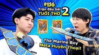 VIDEO # 156 Trận Đấu Bài Tuổi Thơ Phần 2  Thẻ Marine Boy Huyền Thoại  Vua Trò Chơi  Ping Lê