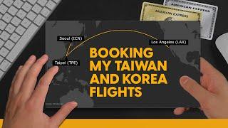 How I booked my Korea and Taiwan Flights with Amex Credit Card Points