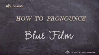 How to Pronounce Blue Film Real Life Examples