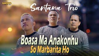 Santana Trio - Boasa Ma Anakonhu So Marbarita Ho Official Music Video