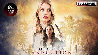 Forgotten Abduction 2020  Full Movie