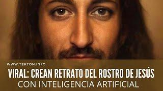 VIRAL Crean Retrato del ROSTRO DE JESÚS con INTELIGENCIA ARTIFICIAL