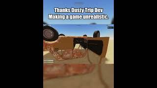 Thanks Dusty Trip Dev Making a Game Unrealistic