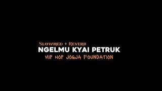 Ngelmu kyai Petruk - hip hop Jogja foundation  Slowmed + Reverb 