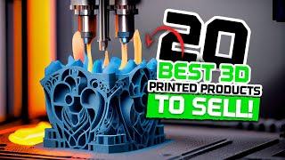 Top 20 BEST 3D printed products to SELL 