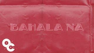 Kenaniah - Bahala Na Official Lyric Video