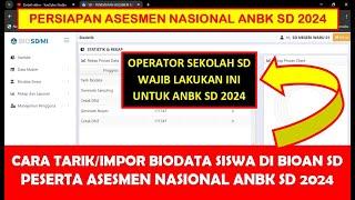 CARA TARIK ATAU IMPOR BIODATA SISWA DI BIOAN SD 2024 PESERTA ASESMEN NASIONAL ANBK SD 2024