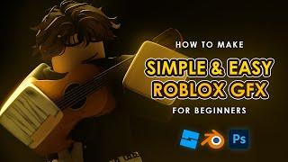 HOW TO MAKE A SIMPLE & EASY ROBLOX GFX FOR BEGINNERS  ROBLOX STUDIO BLENDER PHOTOSHOP