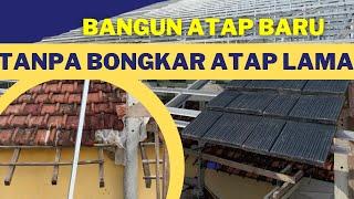 TIPS BANGUN ATAP BARU tanpa bongkar yang lama Emang bisa?