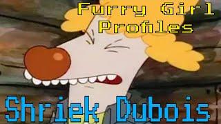 Furry Girl Profiles-Shriek Dubois Episode 46