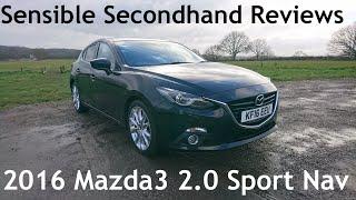 Sensible Secondhand Reviews 2016 Mazda3 2.0 Skyactiv-G Sport Nav - Lloyd Vehicle Consulting