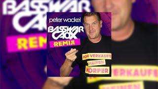 Peter Wackel - Ich verkaufe meinen Körper BassWar & CaoX Remix