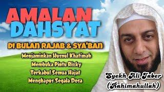 Amalan Dahsyat Di Bulan Rajab & Syaban  Syekh Ali Jaber