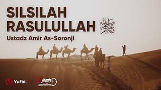 Silsilah Rasulullah Shallallahu alaihi wa Sallam - Ustadz Amir As-Soronji