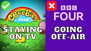 CBeebies & BBC Four  Should They Stay Or Should They Go...?  BBC Linear TV Cuts