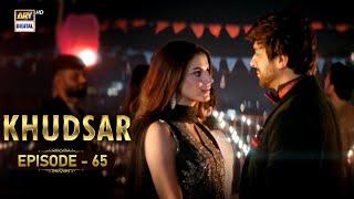 Khudsar Episode 65  19 July 2024  ARY Digital Drama
