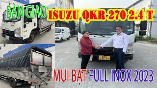 Giao Xe Isuzu 2.4 Tấn QKR 270 Mui Bạt 2023 Full Inox Cực Chất Cho Chị Liên