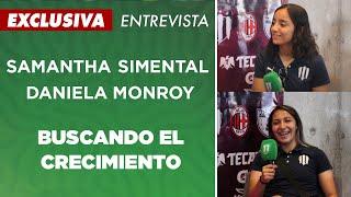 Samantha Simental y Daniela Monroy hablaron sobre el enfrentarse al Milan  ONCE Diario