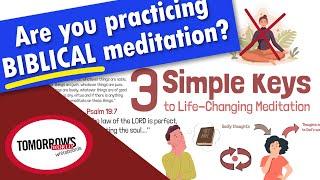 How to Practice Biblical Meditation 3 Keys for Life-Changing Results