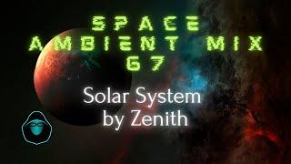 Space Ambient Mix 67 - Solar System by Zenith