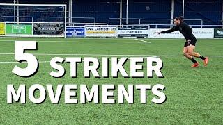 5 STRIKER MOVEMENTS TO SCORE MORE GOALS