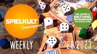 Weekly 282023  SOMMERPAUSE bis 13.08.  Brettspiel-Reviews Spieletreff Vorschau