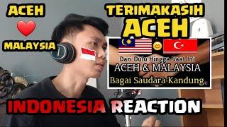 ACEH DAN MALAYSIA BAGAIKAN SAUDARA KANDUNG - KEDUANYA TAK BISA DI PISAHKAN REAKSI ORANG INDONESIA