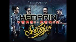 KEMARIN versi REMIX DJ cover seventeen band