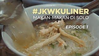 #JKWKULINER MAKAN-MAKAN DI SOLO EPISODE 1