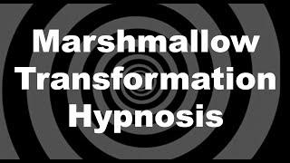 Marshmallow Transformation Hypnosis