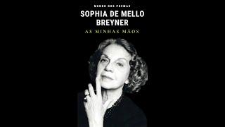 As Minhas Mãos  Poema de Sophia de Mello Breyner com narração de Mundo Dos Poemas