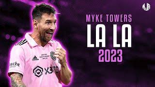 Lionel Messi ● LALA  Myke Towers ᴴᴰ