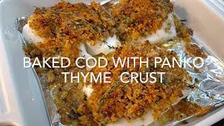 Baked Cod with Panko Thyme Crust