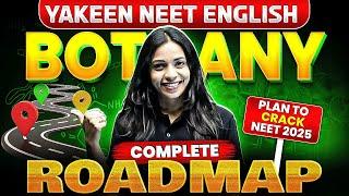 Complete BOTANY Roadmap to Crack NEET 2025 YAKEEN NEET ENGLISH 2025 Batch  #neet2025 #yakeenbatch