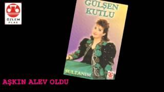 Gülşen Kutlu        -     Aşkın  Alev  Oldu