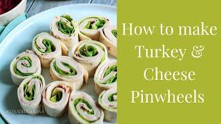 Turkey and Cheese Pinwheel Sandwiches  How to Make Pinwheel Sandwiches