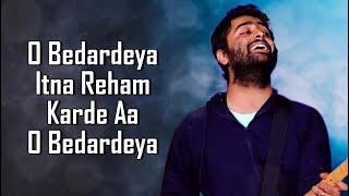 O Bedardeya LYRICS - Arijit Singh  Tu Jhoothi Main Makkar  Ranbir Kapoor Shraddha Kapoor