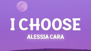 Alessia Cara - I Choose Lyrics