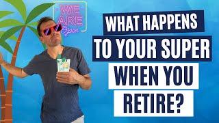 Accessing Superannuation After Retirement What Are Your Options?