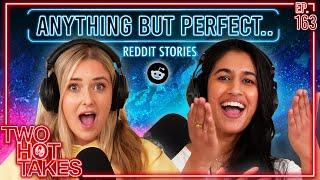 Anything but Perfect..  Reddit Readings  Two Hot Takes Podcast