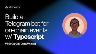 Build a Telegram bot for on-chain events with Typescript