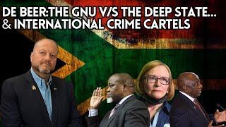 De Beer The GNU vs the Deep State… & international crime cartels
