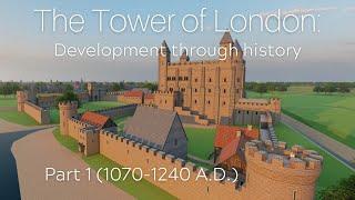 The Tower of London animated history & evolution throughout ages. Part 1 1070 to 1220 A.D