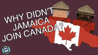 Why didnt Jamaica join Canada? Short Animated Documentary