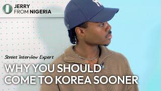 I Came Here Knowing Zero Korean  K Explorer Jerry from Nigeria