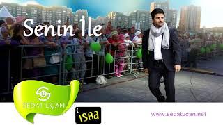 Sedat Uçan - Senin İle  Müziksiz Sade